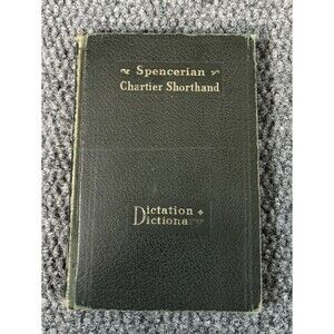 Spencerian Chartier Shorthand L.C. Spence, 1909 2nd Edition New Orleans LA